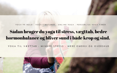 Yoga gør en forskel på dit stressniveau og din vægt